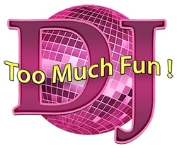 DJ - Too Much Fun!