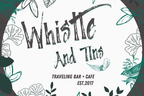Whistle And Tins: The Traveling Bar & Cafe